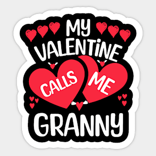 My Valentine Calls Me Granny Valentine_s Day For Grandmother Sticker